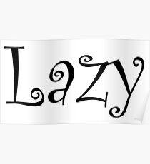 Lazy. What anti-active wear slogans is all about. Poster
