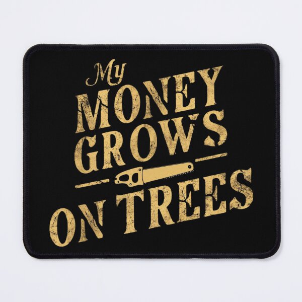Item preview, My Money Grows On Trees vintage Funny Gifts For Arborists designed and sold by Heneket.