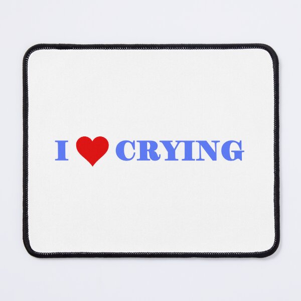 Item preview, I love crying designed and sold by muchhappier.