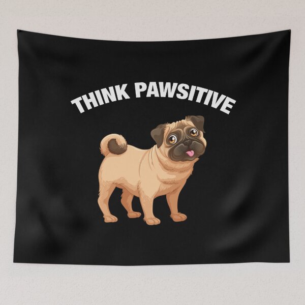 Item preview, Think Pawsitive - Pug designed and sold by quotysalad.