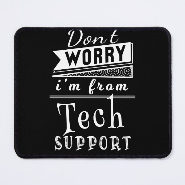 Item preview, Copy of Don't Worry I'm From Tech Support designed and sold by KaiLabsArt.