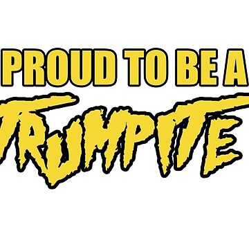 Artwork thumbnail, Proud to be a Trumpite by AdirondacKuriosities
