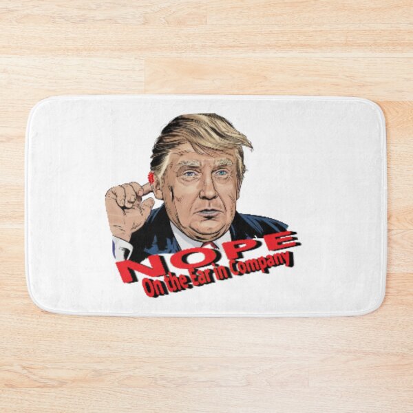 Item preview, Trump with text 'Nope, on the ear in company' designed and sold by Tomasz  Siennicki.