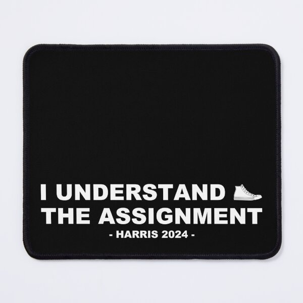 Item preview, Kamala Harris Quote - I Understand the assignment - I'm with HER - HARRIS for President - Vote Harris - I’m Speaking designed and sold by originalsusie.