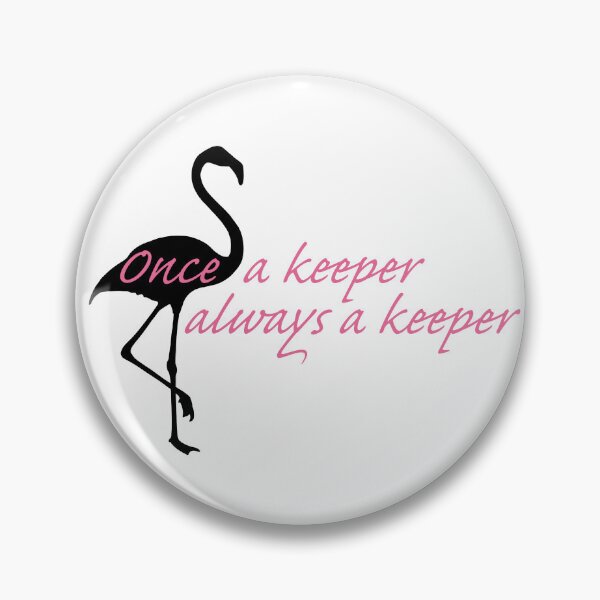 Item preview, Once a keeper, always a keeper - flamingo designed and sold by GeoCreate.