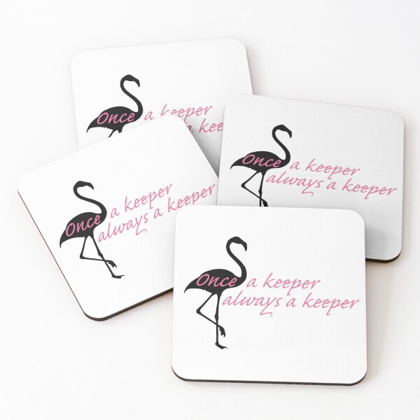 Item preview, Once a keeper, always a keeper - flamingo designed and sold by GeoCreate.