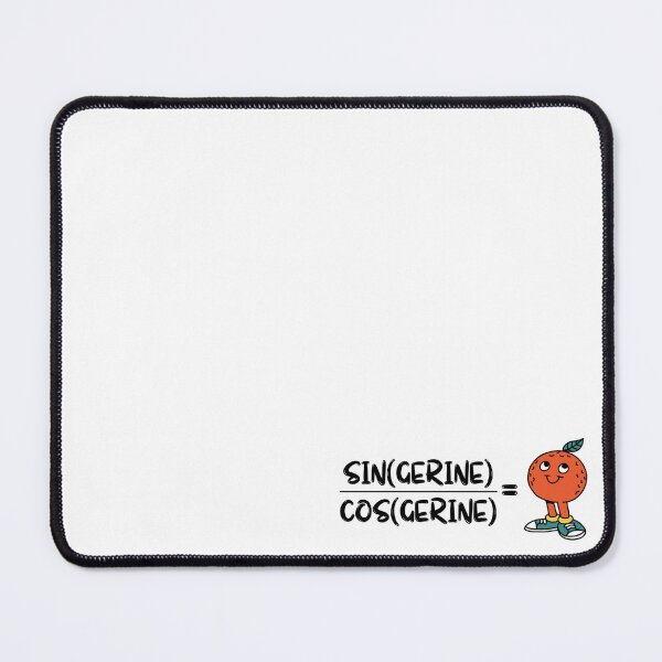 Item preview, Tan(Gerine) Trigonometry Joke designed and sold by Vittoria Cristante.