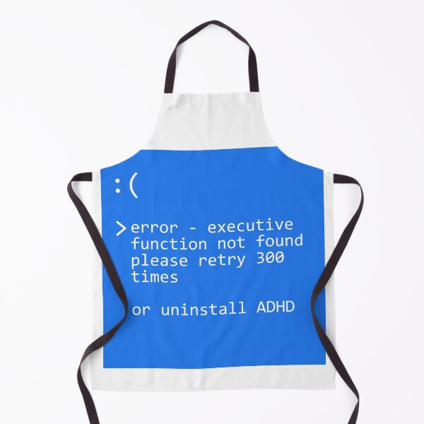 Item preview, ADHD - Error Executive Function Not Found blue screen of death designed and sold by TheBerriesADHD.