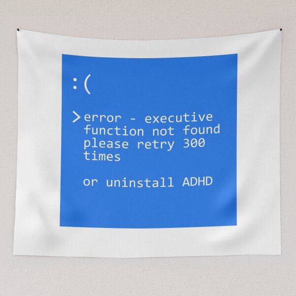 Item preview, ADHD - Error Executive Function Not Found blue screen of death designed and sold by TheBerriesADHD.