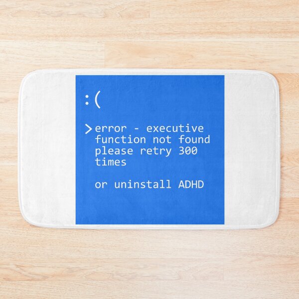 Item preview, ADHD - Error Executive Function Not Found blue screen of death designed and sold by TheBerriesADHD.