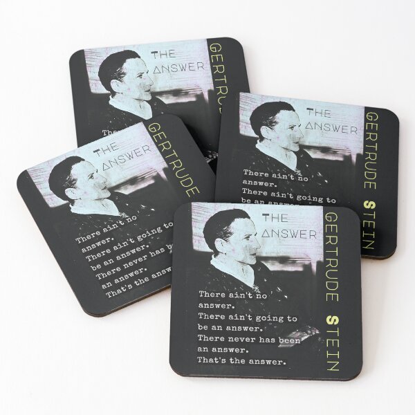 Item preview, Gertrude Stein quote: There ain't no answer. There ain't going to be an answer. There never has been an answer. That's the answer. designed and sold by artbleed.