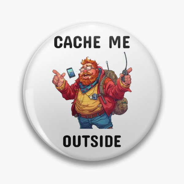 Item preview, Cache Me Outside designed and sold by BoldImpDes.