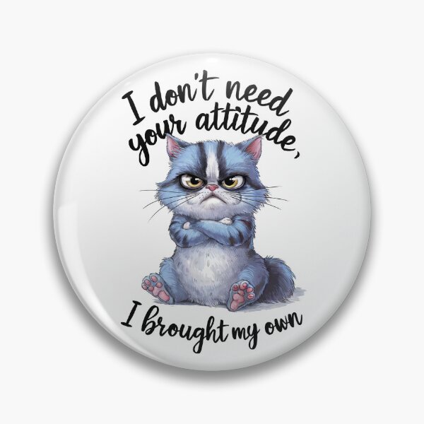 Item preview, I don't need your attitude. I brought my own. designed and sold by Angry Swan Designs.