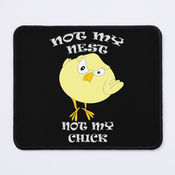 Item preview, Not My Nest Not My Chick - Not My Problem designed and sold by TheLeeryLeaf.