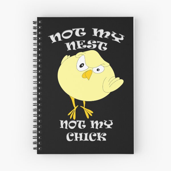 Item preview, Not My Nest Not My Chick - Not My Problem  designed and sold by TheLeeryLeaf.