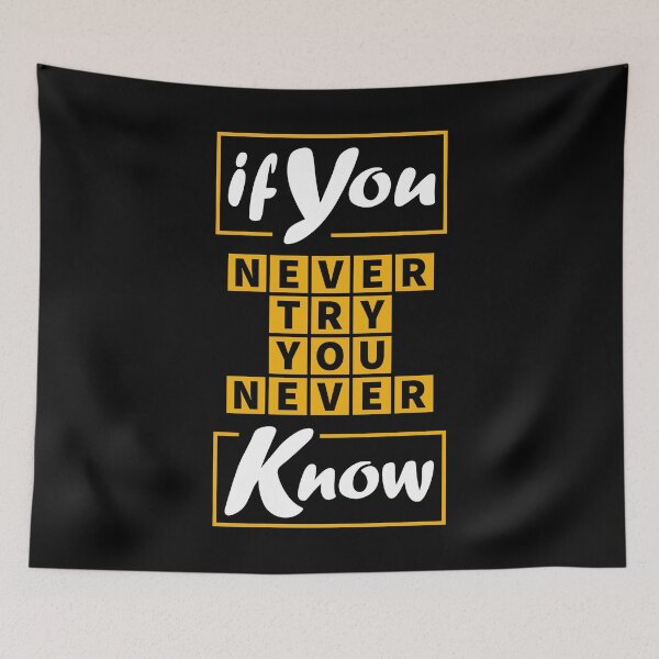 Item preview, If You Never Try You Never Know designed and sold by shopTHEshop-.