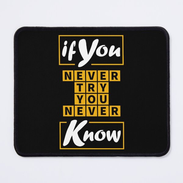 Item preview, If You Never Try You Never Know designed and sold by shopTHEshop-.