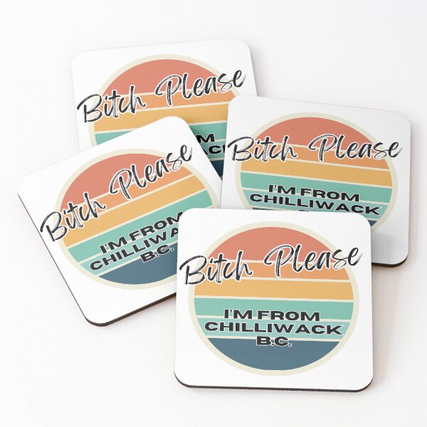 Item preview, Bitch Please I'm From Chilliwack BC - Adult Content designed and sold by bimbleDIY.