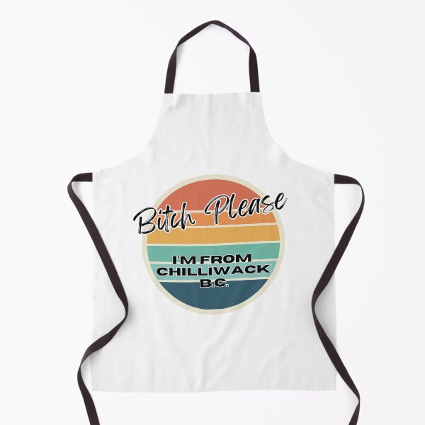 Item preview, Bitch Please I'm From Chilliwack BC - Adult Content designed and sold by bimbleDIY.