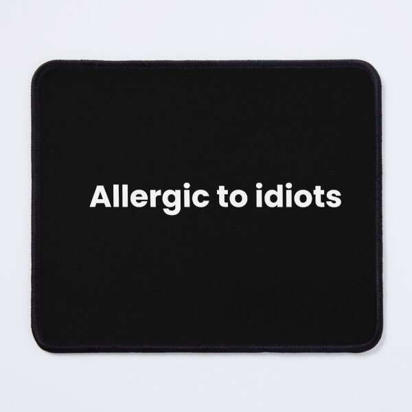 Item preview, allergic to idiots designed and sold by art-and-sticker.