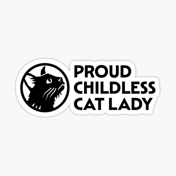 Proud Childless Cat Lady Sticker