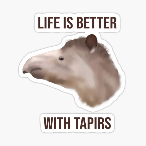 Vista previa del artículo con la obra «La vida es mejor con los tapires (danta de tierras bajas)», diseñado y vendido por ThatIsSomething.