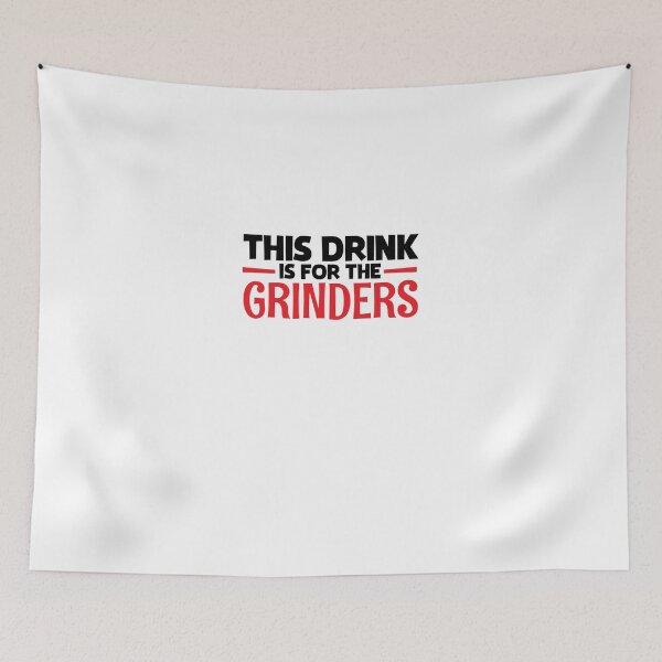 Item preview, Entrepreneur Grinders - This Drink is For the Grinders designed and sold by shirtkings.