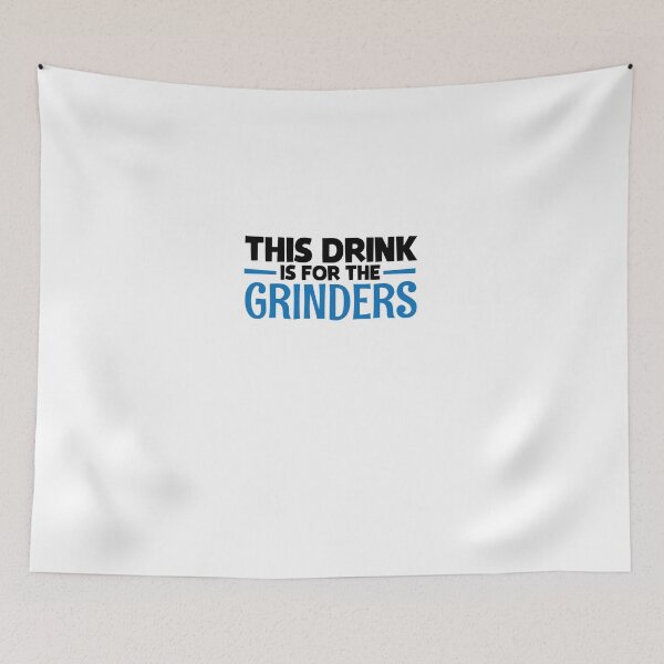 Item preview, Entrepreneur Grinders - This Drink is For the Grinders designed and sold by shirtkings.