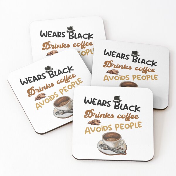 Item preview, Wears Black  Drinks Coffee  Avoids People designed and sold by belladesign7.