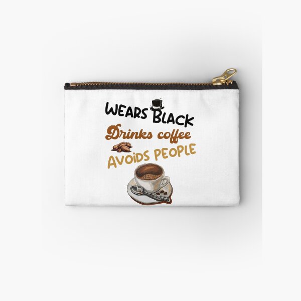 Item preview, Wears Black  Drinks Coffee  Avoids People designed and sold by belladesign7.