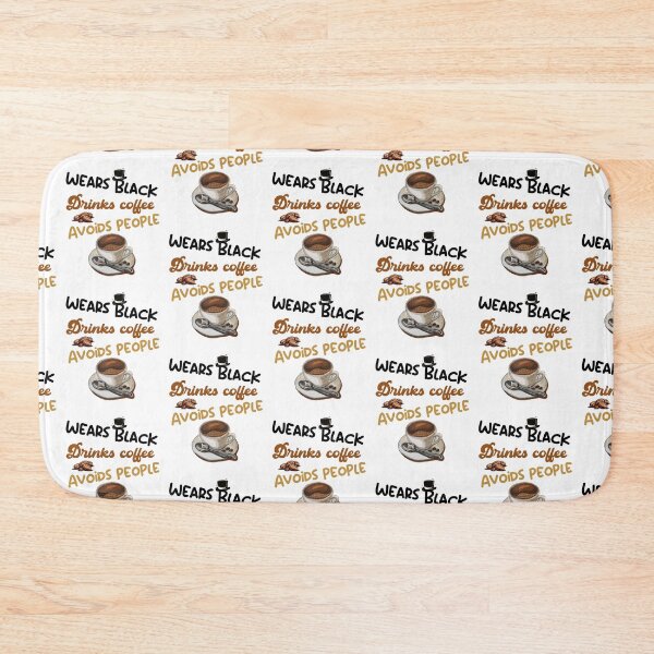 Item preview, Wears Black  Drinks Coffee  Avoids People designed and sold by belladesign7.