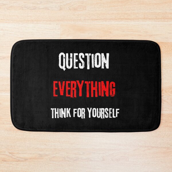 Item preview, Question Everythink Think For Yourself designed and sold by Krystian9809.