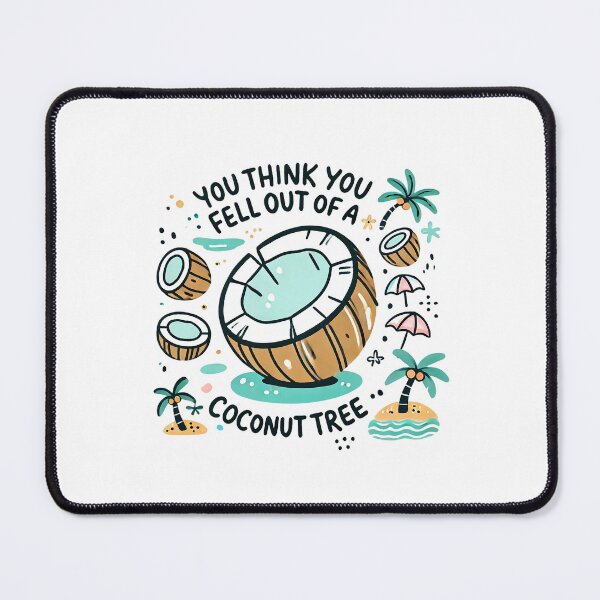 Item preview, Do You Thonk You Fell Out Of A Coconut Tree  designed and sold by cathycandco.