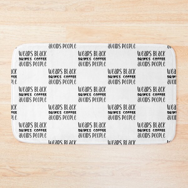 Item preview, Drinks Coffee Wears Black Avoids People designed and sold by belladesign7.