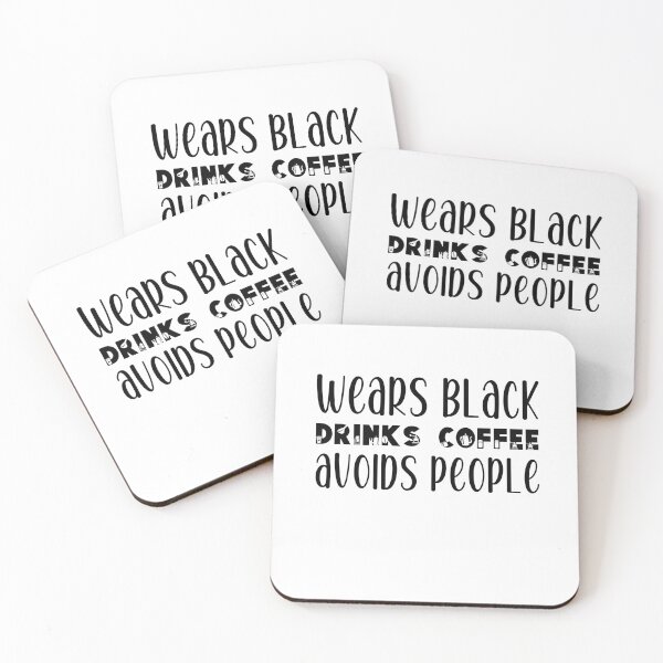 Item preview, Drinks Coffee Wears Black Avoids People designed and sold by belladesign7.