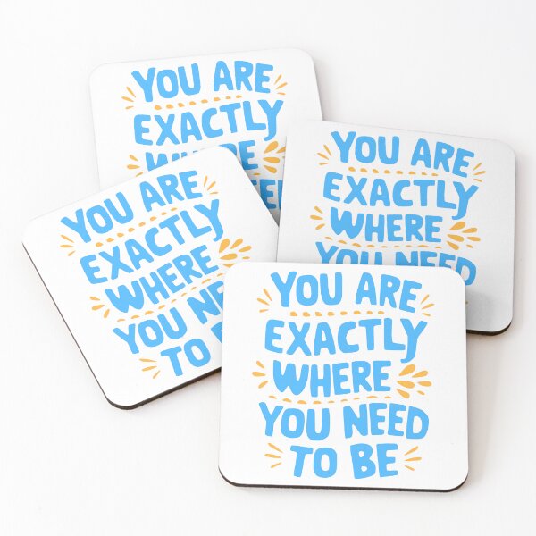Item preview, You Are Exactly Where You Need To Be! Blue And Gold Quote designed and sold by PMCreative.