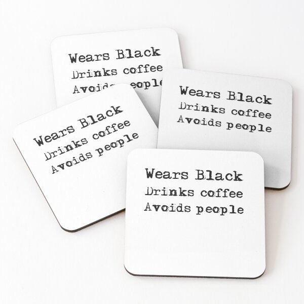 Item preview, Drinks Coffee Wears Black Avoids People designed and sold by belladesign7.