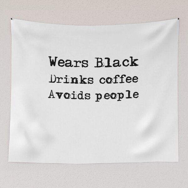 Item preview, Drinks Coffee Wears Black Avoids People designed and sold by belladesign7.