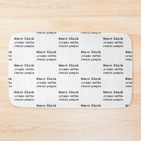 Item preview, Drinks Coffee Wears Black Avoids People designed and sold by belladesign7.
