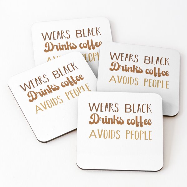 Item preview, Wears Black drinks coffee Avoids People designed and sold by belladesign7.