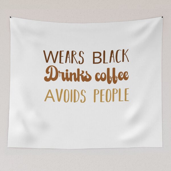 Item preview, Wears Black drinks coffee Avoids People designed and sold by belladesign7.