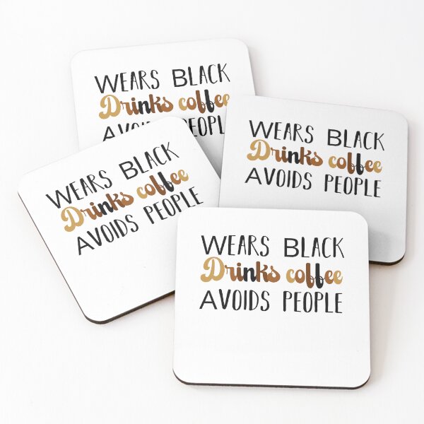 Item preview, Wears Black drinks coffee Avoids People designed and sold by belladesign7.