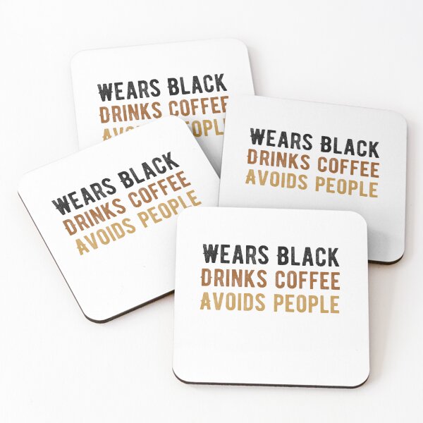 Item preview, Wears Black drinks coffee Avoids People designed and sold by belladesign7.