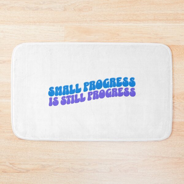 Item preview, Small Progress Is Still Progress designed and sold by musthavewords.
