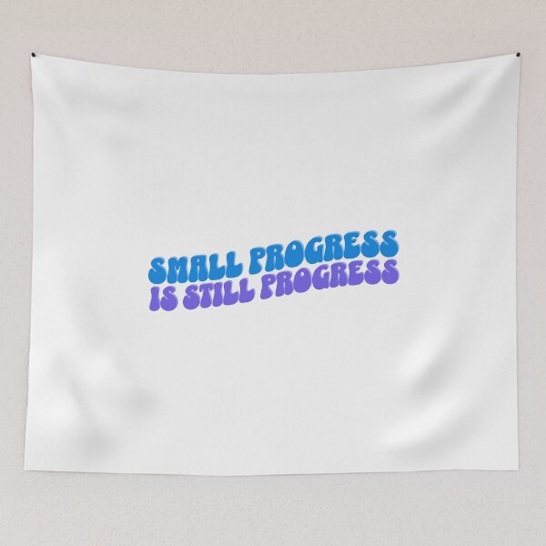 Item preview, Small Progress Is Still Progress designed and sold by musthavewords.
