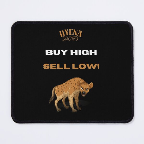 Item preview, Buy high, sell low! Hyena Quotes designed and sold by ManuelMuse.