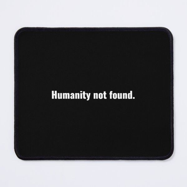 Item preview, Humanity Not Found designed and sold by Oleksandra Pakholchuk.