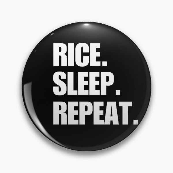 Item preview, Rice. Sleep. Repeat. designed and sold by Revealed75.
