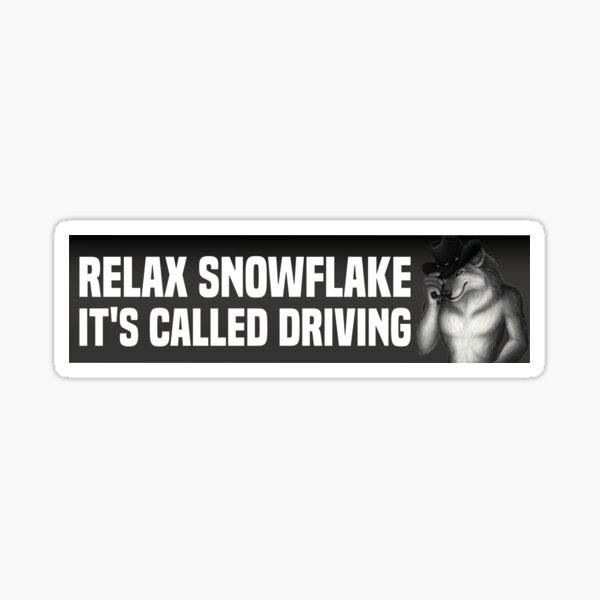 Item preview, Relax Snowflake it's Called Driving Sigma Wolf Bumper designed and sold by Skey shop.