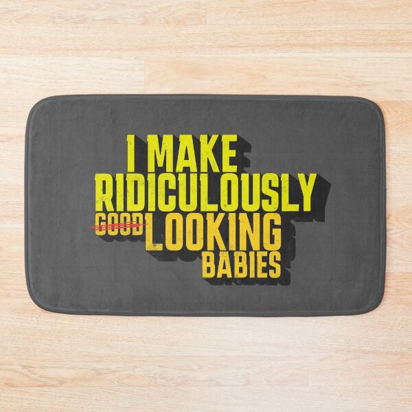 Item preview, I Make Ridiculously (Good) Looking Babies designed and sold by RR-Arts.